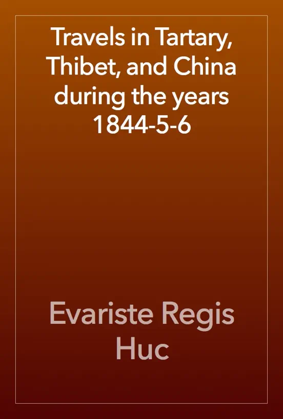 Travels in Tartary, Thibet, and China during the years 1844-5-6
