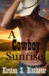 A Cowboy Sunrise by Kirsten S Blacketer Book Summary, Reviews and Downlod
