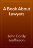A Book About Lawyers - John Cordy Jeaffreson