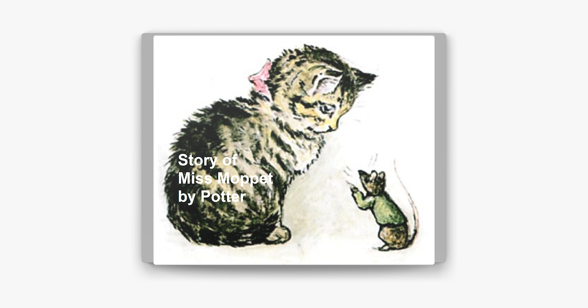 The Story of Miss Moppet Illustrated trên Apple Books The Story of Miss Moppet Illustrated trên Apple Books