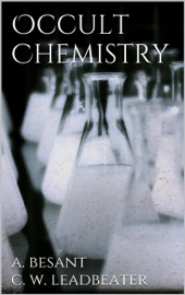 Occult Chemistry - Annie Besant & C. W. Leadbeater
