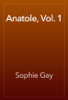 Anatole, Vol. 1 - Sophie Gay