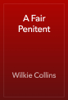 A Fair Penitent - Wilkie Collins