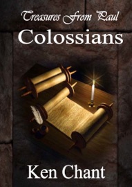 Treasures From Paul: Colossians - Ken Chant