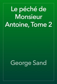 Le péché de Monsieur Antoine, Tome 2 - George Sand