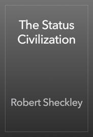 The Status Civilization - Robert Sheckley