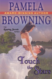 Touch the Stars (The Keeping Secrets Series, Book 4) - Pamela Browning