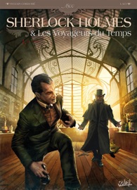 Sherlock Holmes et les voyageurs du temps T01 - Sylvain Cordurié & L.a.C.i.