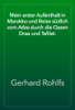 Mein erster Aufenthalt in Marokko und Reise südlich vom Atlas durch die Oasen Draa und Tafilet. - Gerhard Rohlfs