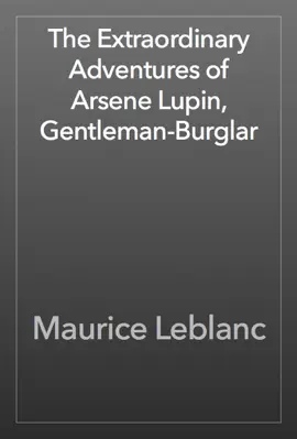 Read: The Extraordinary Adventures of Book Arsene Lupin, Gentleman-Burglar