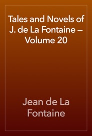 Tales and Novels of J. de La Fontaine — Volume 20 - Jean de La Fontaine