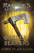 Oakleaf Bearers (Ranger's Apprentice Book 4) - John Flanagan