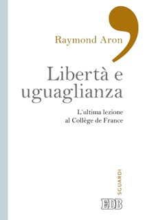 Libertà e uguaglianza by Raymond Aron