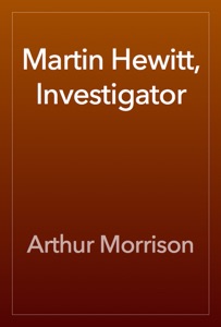 Martin Hewitt, Investigator