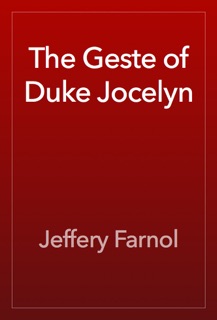The Geste of Duke Jocelyn by Jeffery Farnol
