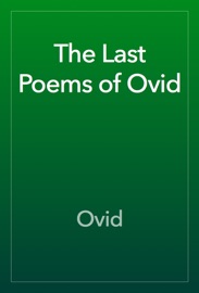 The Last Poems of Ovid - Ovid