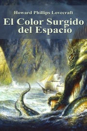 El Color Surgido del Espacio - Howard Phillips Lovecraft