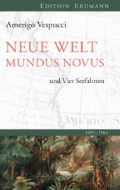 Neue Welt Mundus Novus - Amerigo Vespucci & Uwe Schwarz