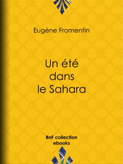 Un été dans le Sahara by Eugène Fromentin