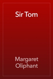 Sir Tom - Margaret Oliphant