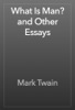Book What Is Man? and Other Essays