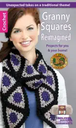 Granny Squares Reimagined: Projects for you & your home!