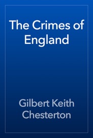 The Crimes of England - Gilbert Keith Chesterton