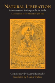 Natural Liberation - Padmasambhava, Gyatrul & B. Alan Wallace