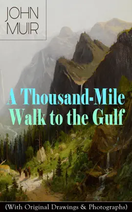 Read: A Thousand-Mile Walk to the Gulf Book (With Original Drawings & Photographs)