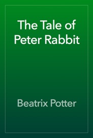 The Tale of Peter Rabbit - Beatrix Potter