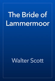 The Bride of Lammermoor - Walter Scott