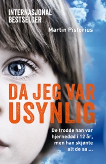 Da Jeg Var Usynlig by Martin Pistorius