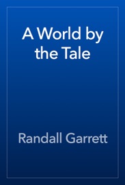 A World by the Tale - Randall Garrett