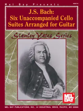 J.S. Bach Six Unaccompanied Cello Suites Arranged for Guitar
