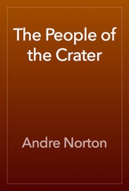 The People of the Crater - Andre Norton