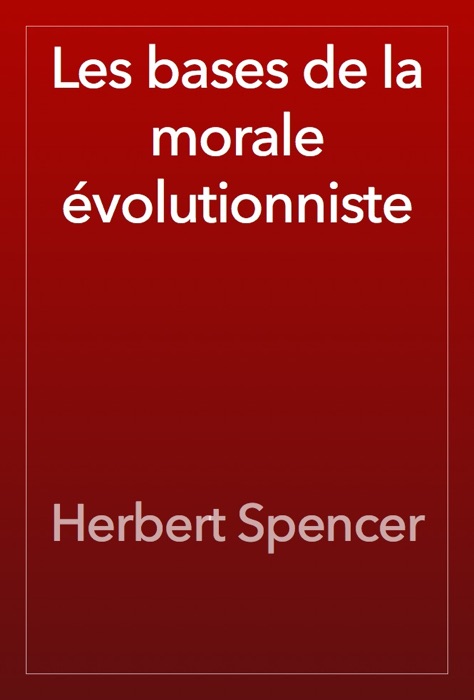 Les bases de la morale évolutionniste