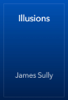 Illusions - James Sully