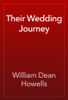 Their Wedding Journey - William Dean Howells