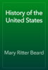 History of the United States - Mary Ritter Beard