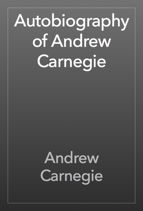 Autobiography of Andrew Carnegie