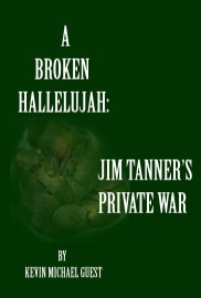 A Broken Hallelujah: Jim Tanner’s Private War