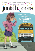 Junie B. Jones #1: Junie B. Jones and the Stupid Smelly Bus - Barbara Park & Denise Brunkus