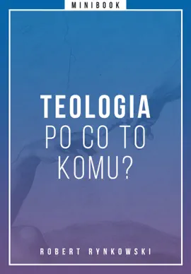Read: Teologia - po co Book to komu? Minibook