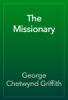 The Missionary - George Chetwynd Griffith