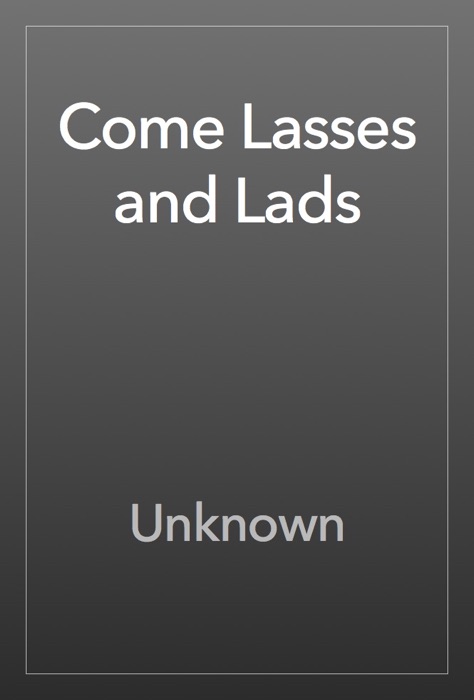 Come Lasses and Lads