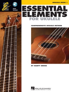 Essential Elements Ukulele Method Book 1 by Marty Gross