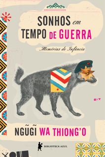 Sonhos em tempo de guerra by Ngũgĩ wa Thiong'o