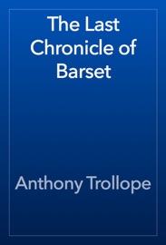 The Last Chronicle of Barset - Anthony Trollope