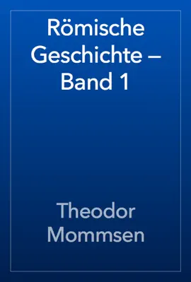 Read: Römische Geschichte — Band 1 Book