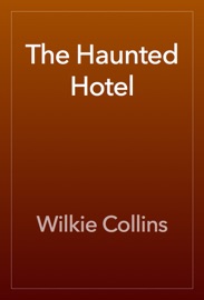 The Haunted Hotel - Wilkie Collins